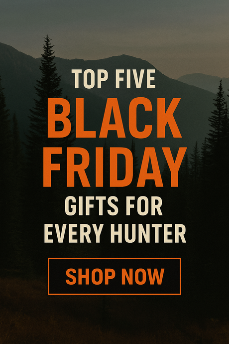 Top 5 Black Friday Gifts for Every Hunter